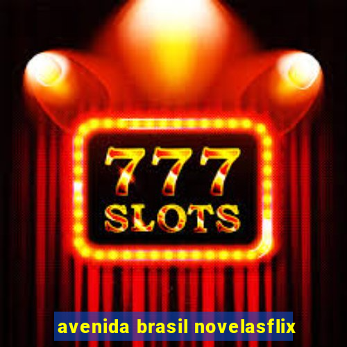 avenida brasil novelasflix